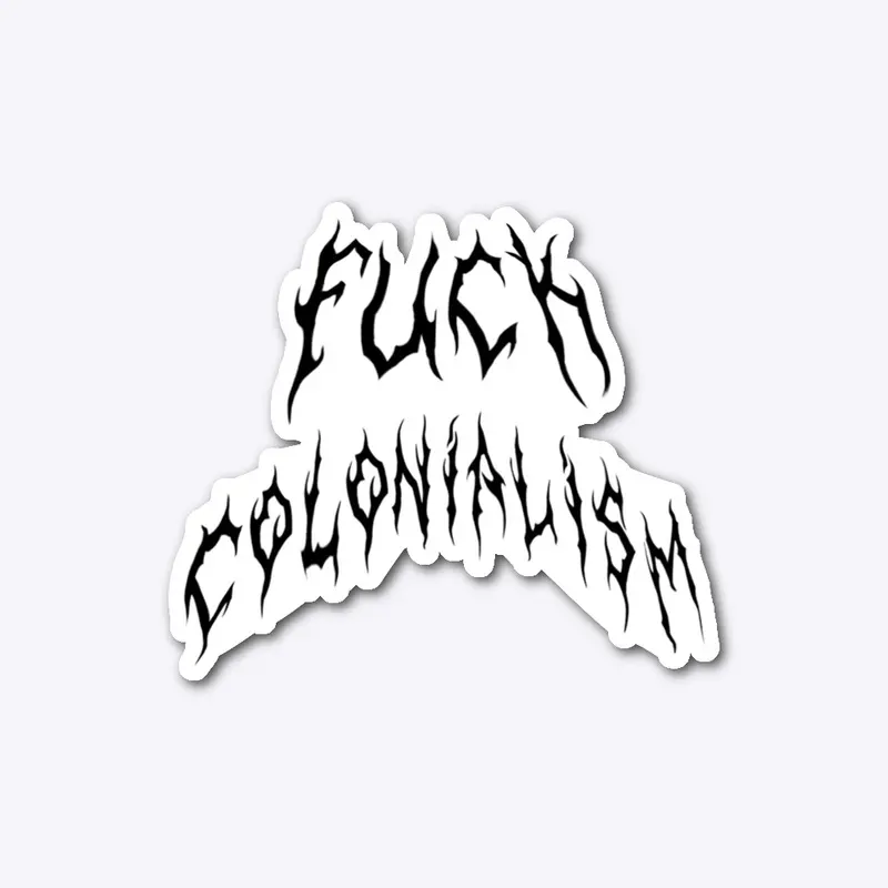 FUCK COLONIALISM